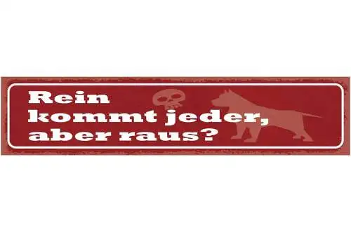 Schild rein kommt jeder aber raus wach hund vorsicht 46 x 10 blech od. holz