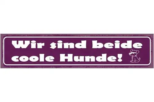 Schild wir sind beide coole hunde haus tier liebe hund 46 x 10 blech od. holz