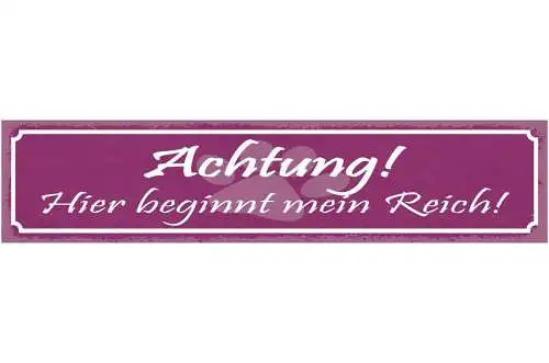 Schild achtung hier beginnt mein reich hund tier liebe haus 46x10 blech od. holz