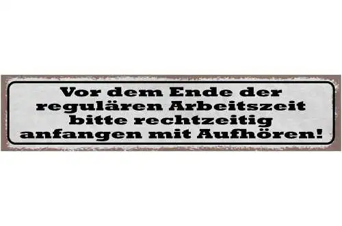 Schild Vor Dem Ende Der Regulären Arbeitszeit Bitte Rechzeitig Anfangen Aufhören