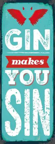 Schild Gin Makes You Sin Alkohol Bar Spirituose Drink Sünde 27x10 Blech od.Holz