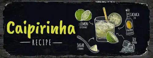 Schild Caipirinha Cocktail Rezept Bar Alkohol Drink Cachaça 27x10 Blech od.Holz