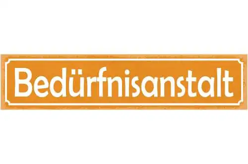 Schild Bedüfnis Anstalt WC Toilette Klo 46 x 10 Blech od. Holz