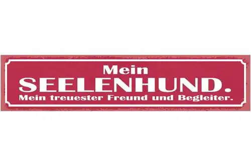 Schild mein seelen hund mein treuester freund & begleiter 46 x 10 blech od. holz