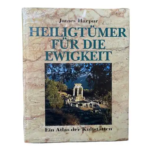 157 AA James Harpur HEILIGTÜMER FÜR DIE EWIGKEIT EIN ATLAS DER KULTURSTÄTTEN 