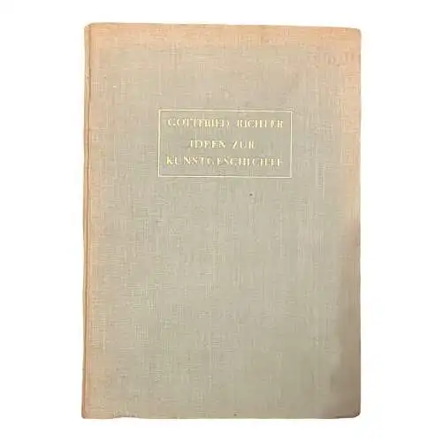 859 Gottfried Richter IDEEN ZUR KUNSTGESCHICHTE HC + ZEICHNUNGEN
