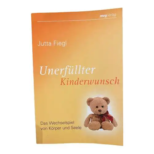 1310 Jutta Fiegl UNERFÜLLTER KINDERWUNSCH Das Wechselspiel von Körper und Seel