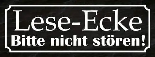 Schild Lese Ecke Buch Lesen Leseratte Hobby Roman Geschichte 27x10 Blech od.Holz
