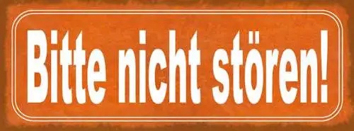 Schild Bitte Nicht Stören In Ruhe Lassen Aufforderung 27x10 Blech od.Holz