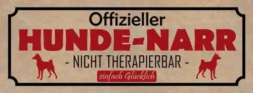 Schild offizieller hunde narr nicht therapierbar einfach glücklich hund 27x10