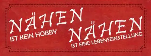 Schild Nähen Ist Kein Hobby Nähen Ist Eine Lebenseinstellung 27x10 Blech od.Holz