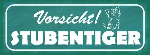 Schild Vorsicht Stubentiger Katze Haus Tier Liebe Katzen Fan 27x10 Blech od.Holz