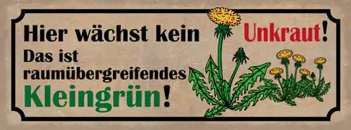 Schild Hier Wächst Kein Unkraut Das Ist Raumübergreifendes Kleingrün 27x10