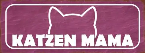 Schild Katzen Mama Haus Tier Liebe Mutter Katze Narr Fan 27x10 Blech od.Holz