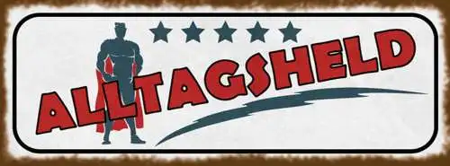Schild Alltagsheld Leben Arbeit Alltag Held Familie Job 27x10 Blech od.Holz