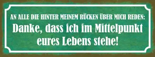 Schild An Alle Die Hinter Meinen Rücken Über Mich Reden Danke Mittelpunkt Leben