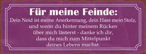 Schild Für Meine Feinde Neid Ist Meine Anerkennung Hass Stolz Mittelpunkt Lebens