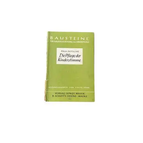 Paul Nitsche DIE PFLEGE DER KINDERSTIMME B. Schotts Söhne+Abb