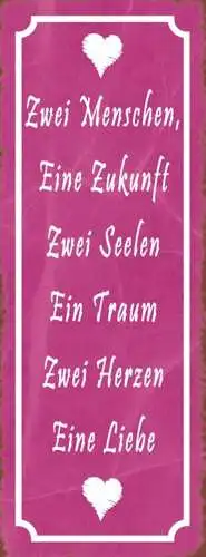 Schild 2 Menschen Eine Zukunft 2 Seelen Ein Traum 2 Herzen Eine Liebe 27x10