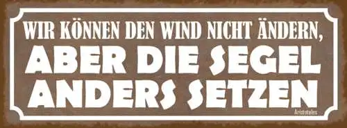 Schild Wir Können Den Wind Nicht Ändern Aber Die Segel Anders Setzen 27x10
