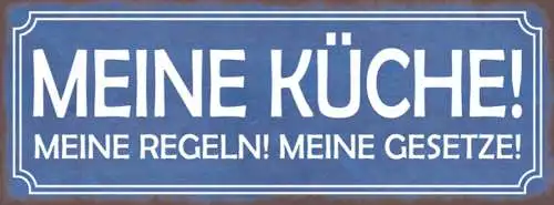 Schild Meine Küche Meine Regeln Meine Gesetze Kochen Koch 27x10 Blech od.Holz