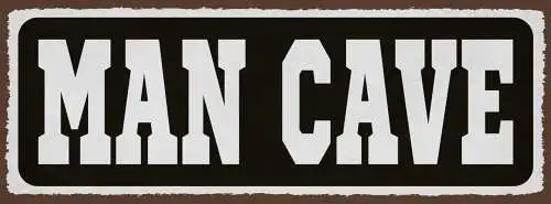 Schild Man Cave Männer Zufluchtsort Höhle Rückzugsort Zimmer 27x10 Blech od.Holz