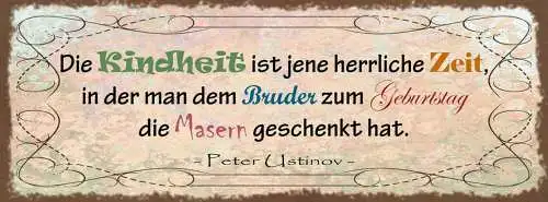 Schild kindheit ist jene herrliche zeit bruder zum geburtstag masern geschenkt