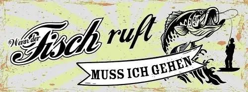 Schild Wenn Der Fisch Ruft Muss Ich Gehen Angler Fischen 27x10 Blech od.Holz