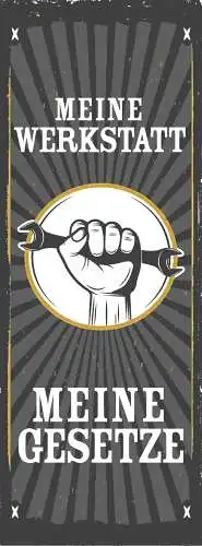 Schild Meine Werkstatt Meine Gesetze Mechaniker Bastler 27x10 Blech od.Holz