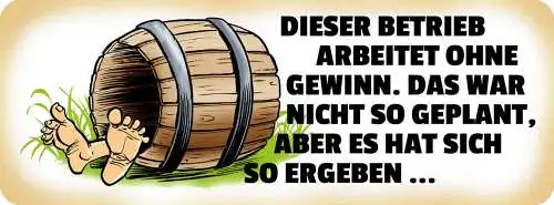 Schild Dieser Betrieb Arbeitet Ohne Gewinn Nicht So Geplant Hat Sich So Ergeben