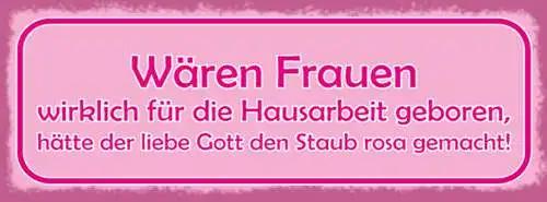 Schild Wären Frauen Wirklich Für Die Hausarbeit Geboren Gott Staub Rosa Gemacht