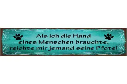 Schild Als Ich Die Hand Eines Menschen Brauchte Reichte Mir Jemand Seine Pfote