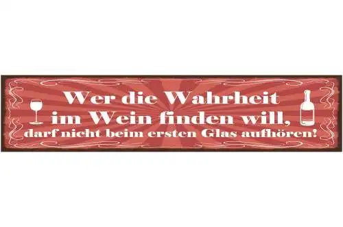 Schild Wer Die Wahrheit Im Wein Finden Will Darf Nicht Beim 1. Glas Aufhören