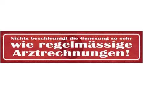 Schild Nichts Beschleunigt Die Genesung So Sehr Wie Regelmässige Arztrechnungen
