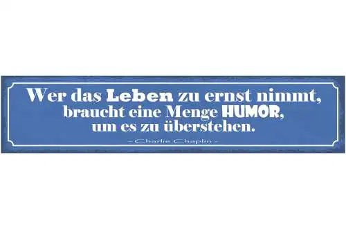 Schild Wer Das Leben Zu Ernst Nimmt Braucht Eine Menge Humor Um Es Zu Überstehen