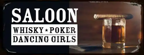 Schild Saloon Whisky Poker Dancing Girls Whiskey Bar Alkohol 27x10 Blech od.Holz