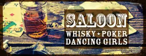Schild Saloon Whisky Poker Dancing Girls Whiskey Bar Alkohol 27x10 Blech od.Holz