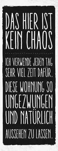 Schild Das Hier Ist Kein Chaos Verwende Tag Viel Zeit Wohnung Natürlich Aussehen