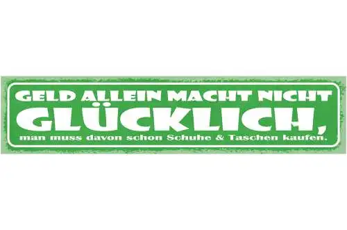 Schild Geld Allein Macht Nicht Glücklich Man Muss Davon Schuhe & Taschen Kaufen