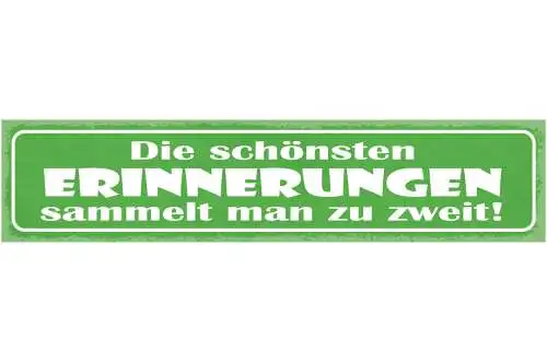 Schild Die Schönsten Erinnerungen Sammelt Man Zu Zweit 46 x 10 Blech od. Holz