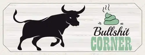 Schild Bullshit Corner Blödsinn Ecke Bulle Dumm Ärgern  27x10 Blech od.Holz