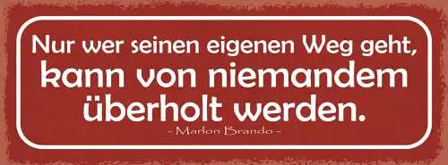 Schild Nur Wer Seinen Eigenen Weg Geht Kann Von Niemanden Überholt Werden Brando