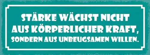 Schild Stärke Wächst Nicht Aus Körperlicher Kraft Sondern Aus Unbeugsamen Willen