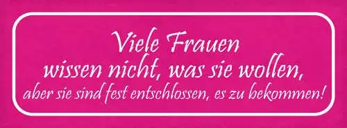 Schild Viele Frauen Wissen Nicht Was Sie Wollen Fest Entschlossen Es Zu Bekommen