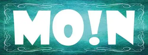 Schild Mo!n Moin Guten Morgen Begrüßung Hallo Gruß Grüßen 27x10 Blech od.Holz