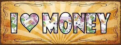 Schild I ❤️ Money Ich Liebe Geld Verdienen Reich Love 27x10 Blech od.Holz