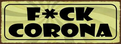 Schild F*ck Corona Covid Virus Fuck Infektion Krankheit 27x10 Blech od.Holz