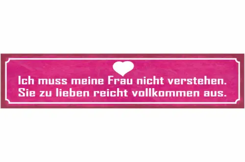 Schild Ich Muss Meine Frau Nicht Verstehen Sie Zu Lieben Reicht Vollkommen Aus