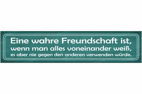 Schild Eine Wahre Freundschaft Ist Wenn Man Alles Voneinander Weiß Nie Verwenden