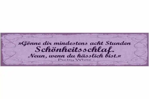 Schild Gönne Dir Mindestens 8 Std Schönheitsschlaf 9 Wenn Du Hässlich Bist White